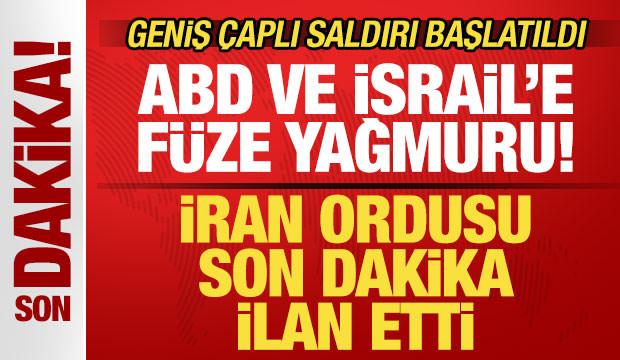 İran son dakika ilan etti! ABD ve İsrail'e f&uuml;ze yağmuru! Geniş &ccedil;aplı saldırı başlatıldı