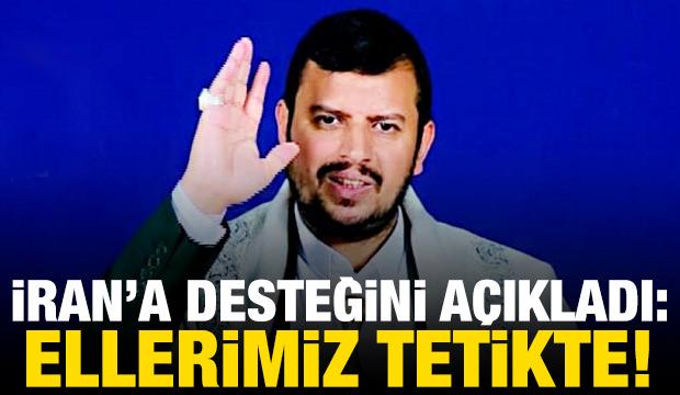 İran'a desteğini a&ccedil;ıkladı: Ellerimiz tetikte, gerekirse harekete ge&ccedil;eriz