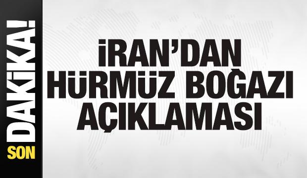 İran'dan son dakika H&uuml;rm&uuml;z Boğazı kararı