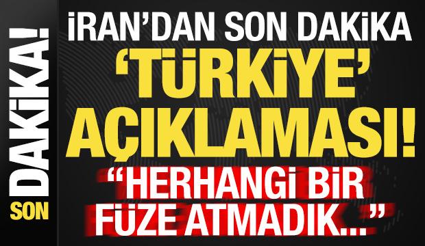İran'dan son dakika 'T&uuml;rkiye' a&ccedil;ıklaması: Herhangi bir f&uuml;ze atmadık...