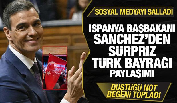 İspanya Başbakanı Sanchez'den s&uuml;rpriz T&uuml;rk bayrağı paylaşımı! Sosyal medyayı salladı