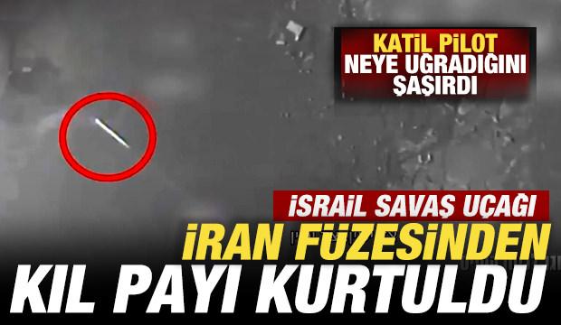 İsrail savaş u&ccedil;ağı İran f&uuml;zesinden kıl payı kurtuldu!
