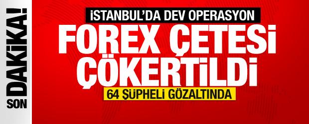 İstanbul&rsquo;da dev siber operasyon! Uluslararası forex &ccedil;etesi &ccedil;&ouml;kertildi: 64 g&ouml;zaltı