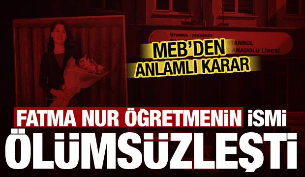 MEB'den Fatma Nur &ouml;ğretmen kararı: Adı g&ouml;rev yaptığı okulda yaşatılacak