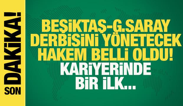Merakla bekleniyordu! Beşiktaş - Galatasaray derbisinin hakemi a&ccedil;ıklandı