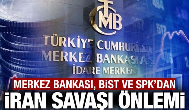 Merkez Bankası, BİST ve SPK'dan İran savaşı &ouml;nlemi! 