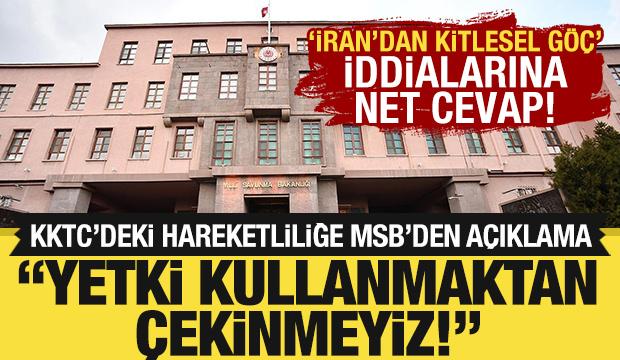 MSB'den KKTC a&ccedil;ıklaması: Hasmane tutumlara karşı yetkilerimizi kullanmaktan &ccedil;ekinmeyiz!