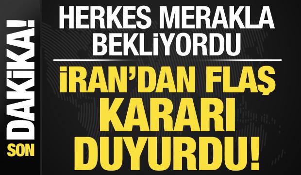 Son dakika: Herkes merakla bekliyordu! İran'dan flaş kararı duyurdu...