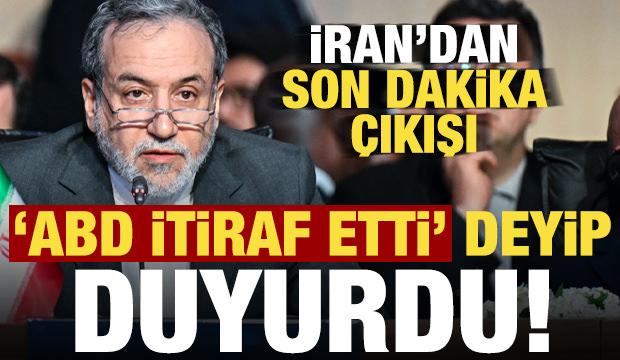 Son dakika: İran'dan son dakika &ccedil;ıkışı! 'ABD itiraf etti' deyip duyurdu...