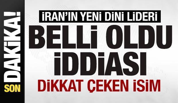 Son dakika: İran'ın yeni lideri belli oldu iddiası! Dikkat &ccedil;eken isim