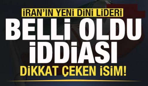 Son dakika: İran'ın yeni lideri belli oldu iddiası! Dikkat &ccedil;eken isim