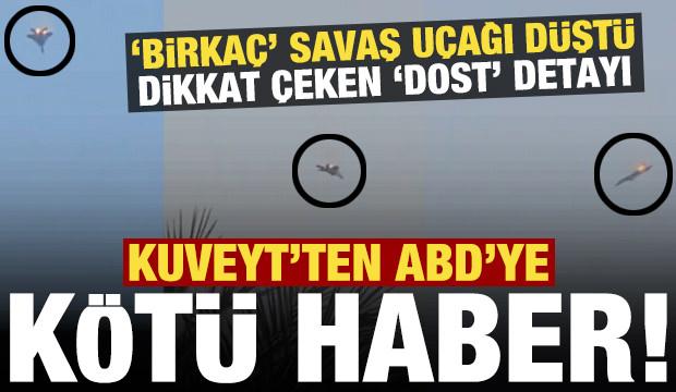 Son dakika: Kuveyt'ten ABD'ye k&ouml;t&uuml; haber! Birka&ccedil; savaş u&ccedil;ağı d&uuml;şt&uuml;, hem de...