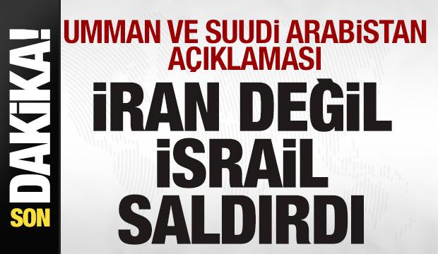 Son dakika Suudi Arabistan ve Umman a&ccedil;ıklaması: İran değil, İsrail saldırdı