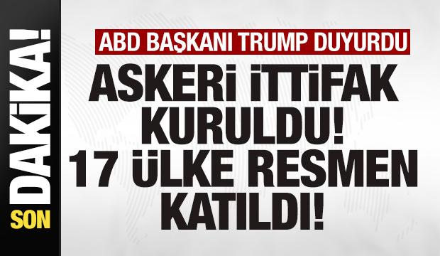 Son dakika: Trump duyurdu! Askeri ittifak kuruldu! 17 &uuml;lke resmen katıldı