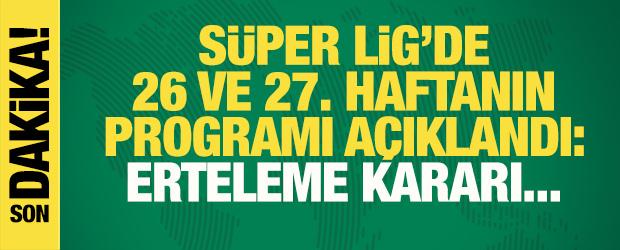 S&uuml;per Lig'de 26 ve 27. hafta programı a&ccedil;ıklandı! Galatasaray ve Samsunspor kararı