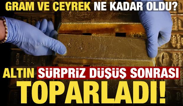 S&uuml;rpriz d&uuml;ş&uuml;ş&uuml;n ardından altın yeniden toparladı! Gram altın ve &ccedil;eyrek ne kadar oldu?