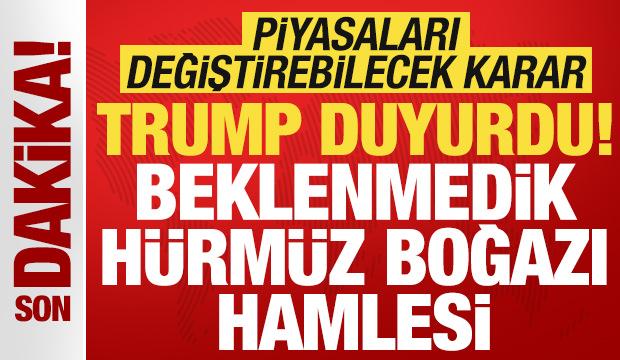 Trump'tan beklenmedik hamle! İran'a H&uuml;rm&uuml;z Boğazı resti! ABD donanması eşlik edecek