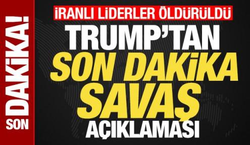 Trump'tan son dakika savaş a&ccedil;ıklaması! İranlı liderler &ouml;ld&uuml;r&uuml;ld&uuml;