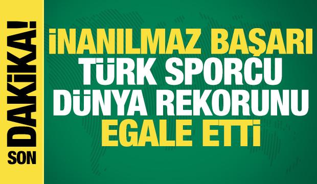 T&uuml;rk sporcu d&uuml;nya rekoru kırdı: İnanılmaz başarı