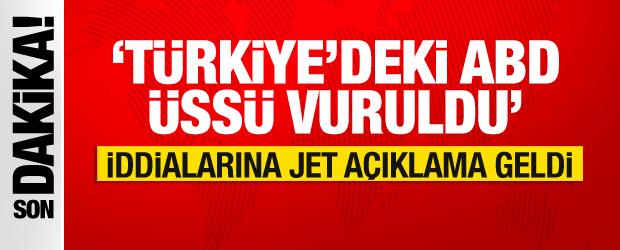 'T&uuml;rkiye'deki Amerikan &uuml;ss&uuml;n&uuml;n vurulduğu" iddialarına a&ccedil;ıklama!