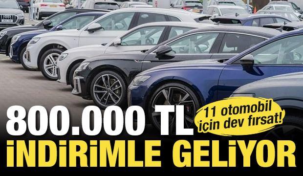 11 otomobil i&ccedil;in dev fırsat! 800.000 TL indirimle geliyor
