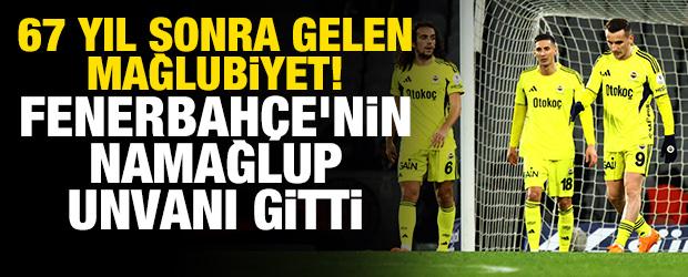 67 yıl sonra gelen mağlubiyet! Fenerbah&ccedil;e'nin namağlup unvanı gitti