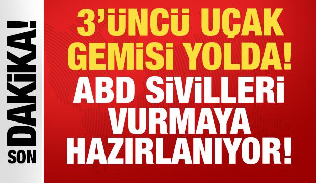 ABD'ye ait 3'&uuml;nc&uuml; u&ccedil;ak gemisi yolda: İran'da sivilleri vurmaya hazırlanıyor!