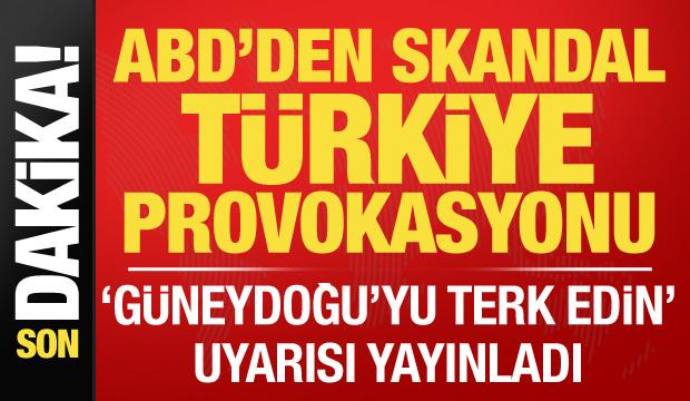 ABD'den vatandaşlarına T&uuml;rkiye uyarısı: G&uuml;neydoğu'yu terk edin!
