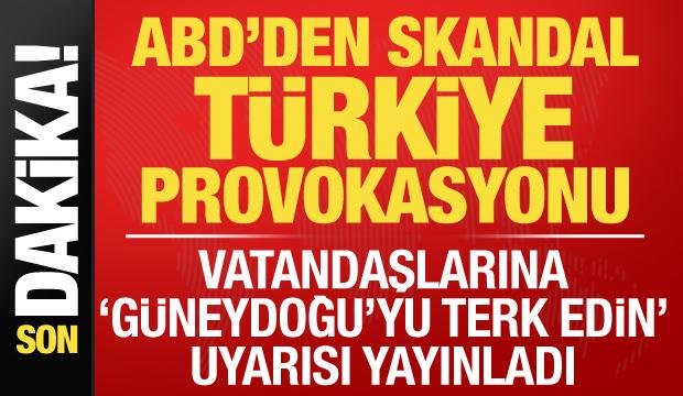 ABD'den vatandaşlarına T&uuml;rkiye uyarısı: G&uuml;neydoğu'yu terk edin!