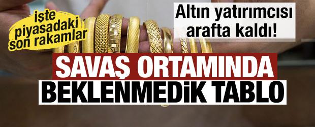Altın yatırımcısı arafta kaldı! Savaş ortamında beklenmedik tablo: İşte son rakamlar