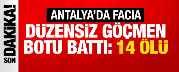 Antalya a&ccedil;ıklarında d&uuml;zensiz g&ouml;&ccedil;menleri taşıyan bot battı: 14 &ouml;l&uuml;