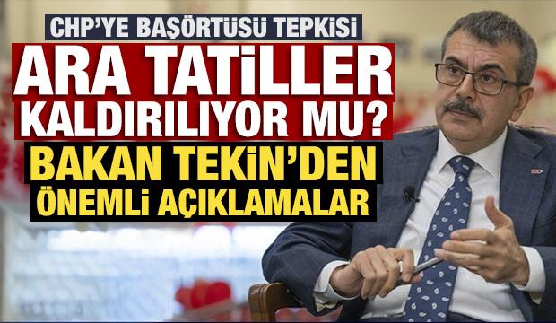 Ara tatiller kaldırılıyor mu? Bakan Tekin'den son dakika a&ccedil;ıklaması