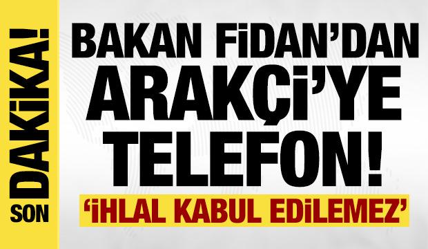 Bakan Fidan, İranlı mevkidaşı Arak&ccedil;i ile g&ouml;r&uuml;şt&uuml;! 'İhlal kabul edilemez'