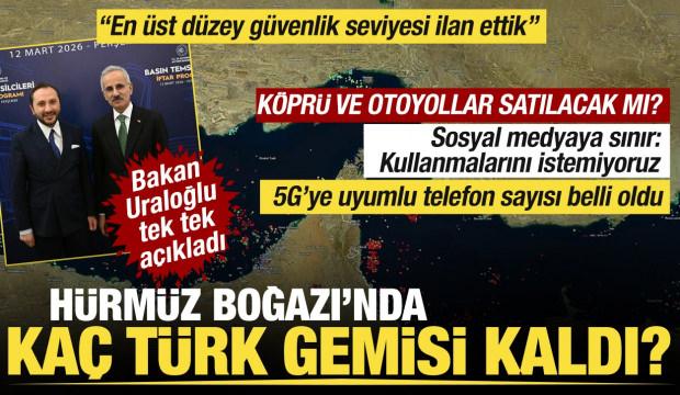 Bakan Uraloğlu: H&uuml;rm&uuml;z Boğazı'ndan ilk T&uuml;rk gemisi ge&ccedil;ti!