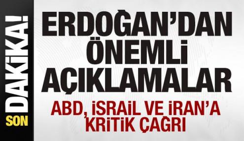Başkan Erdoğan'dan ABD, İsrail ve İran'a son dakika &ccedil;ağrısı