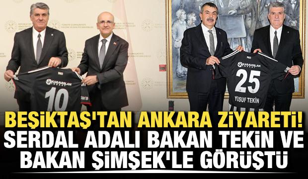 Beşiktaş'tan Ankara ziyareti! Serdal Adalı Bakan Tekin ve Bakan Şimşek'le g&ouml;r&uuml;şt&uuml;