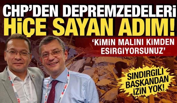 CHP'den depremzedeleri hi&ccedil;e sayan adım! G&uuml;ndemlerine dahi almayıp izin vermediler