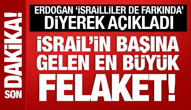 Cumhurbaşkanı Erdoğan: İsrail'in başına gelen en b&uuml;y&uuml;k felaket Netanyahu!