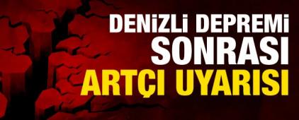 Denizli depremi sonrası uzmanlardan art&ccedil;ı uyarısı!