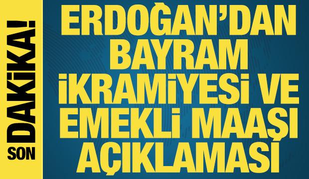 Erdoğan'dan bayram ikramiyesi ve emekli maaşı a&ccedil;ıklaması