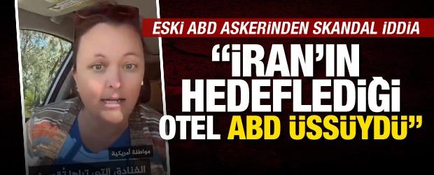 Eski ABD'li askerden skandal iddia! İran'ın saldırdığı Bahreyn'deki otel ABD &uuml;ss&uuml;yd&uuml;