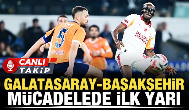 Galatasaray-Başakşehir! CANLI