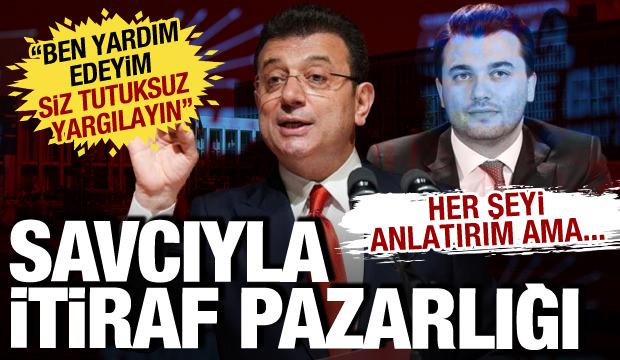 İmamoğlu'nun avukatından savcıya skandal teklif! İtiraf pazarlığına koyuldu