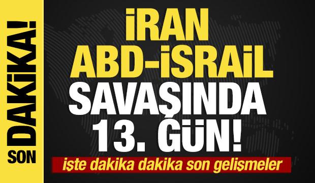 İran, ABD-İsrail savaşının 13. g&uuml;n&uuml;! Son dakika gelişmeler