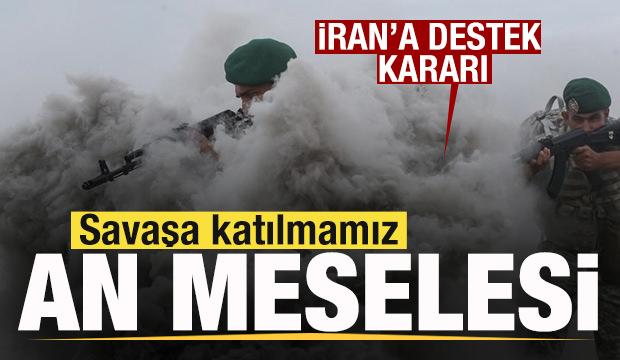 İran'a destek kararı! Resmen duyurdular: Savaşa katılmamız an meselesi