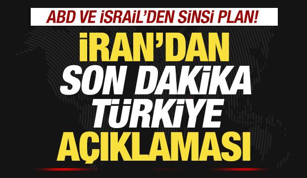 İran'dan son dakika T&uuml;rkiye a&ccedil;ıklaması: ABD ve İsraİl'den sinsi plan