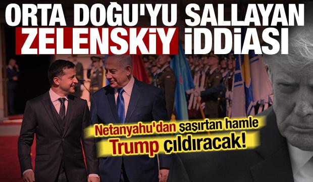 İsrail'den Trump'ı kızdıracak iddia! Netanyahu'dan Zelenskiy'e işbirliği &ccedil;ağrısı
