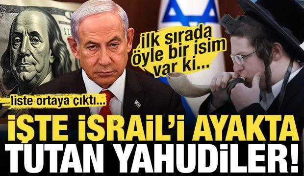 İsrail'i ayakta tutan kişiler ortaya &ccedil;ıktı! İlk sırada &ouml;yle bir isim var ki...