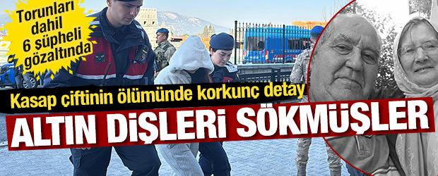  Kasap &ccedil;iftinin &ouml;l&uuml;m&uuml;nde korkun&ccedil; detay: Altın dişleri bile s&ouml;km&uuml;şler