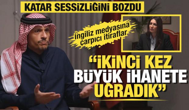 Katar Başbakanı Al Sani: İkinci kez b&uuml;y&uuml;k ihanete uğradık